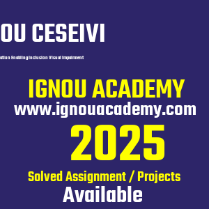 IGNOU CESEIVI SOLVED ASSIGNMENT 2025